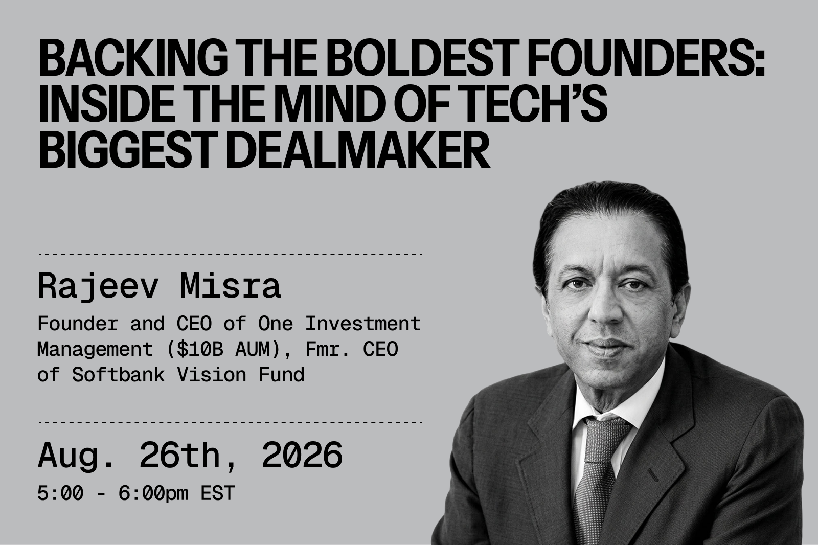 Virtual Mentorship: Backing the Boldest Founders - Inside the Mind of Tech's Biggest Dealmaker with Rajeev Misra, Fmr. CEO of Softbank Vision Fund