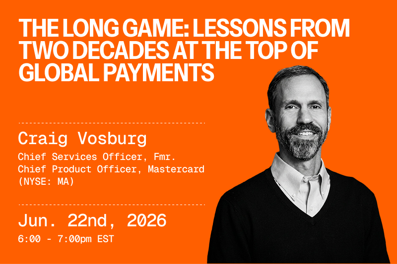 The Long Game: Lessons from Two Decades at the Top of Global Payments with Craig Vosburg, Chief Services Officer at Mastercard (NYSE: MA)